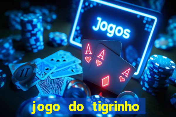 jogo do tigrinho oficial como jogar